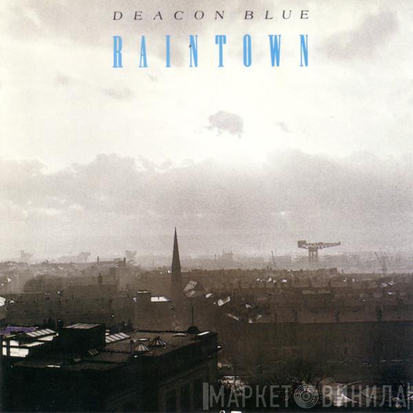  Deacon Blue  - Raintown