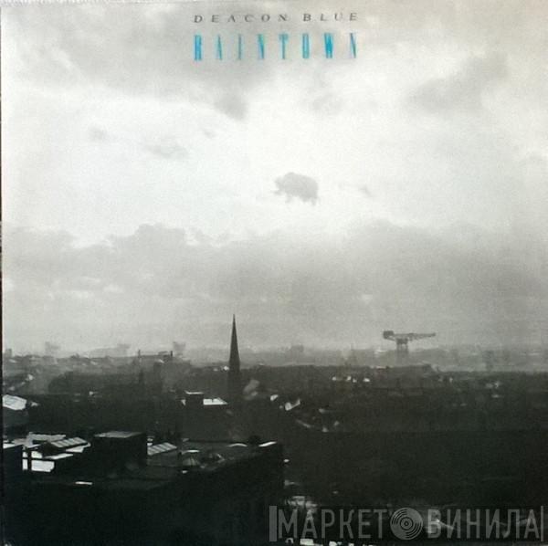  Deacon Blue  - Raintown