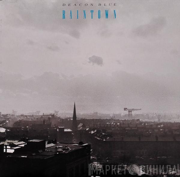  Deacon Blue  - Raintown