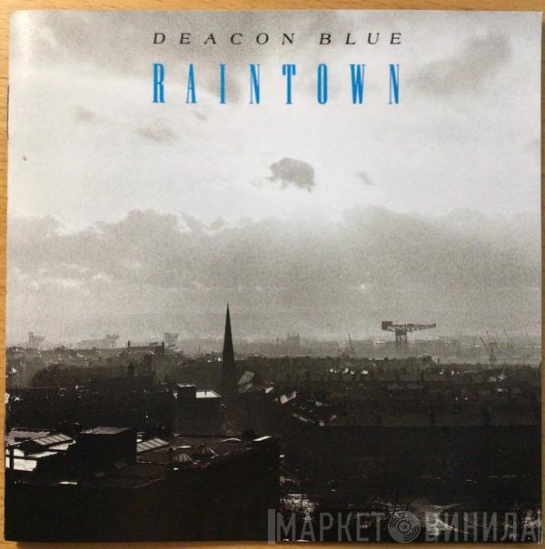  Deacon Blue  - Raintown