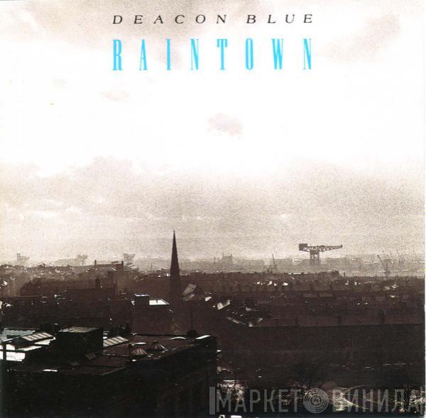  Deacon Blue  - Raintown