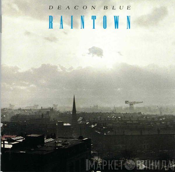  Deacon Blue  - Raintown