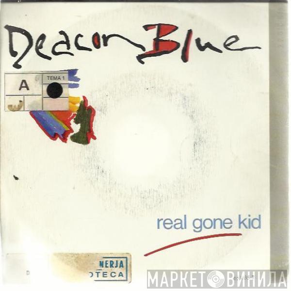 Deacon Blue - Real Gone Kid