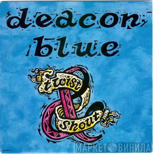  Deacon Blue  - Twist And Shout