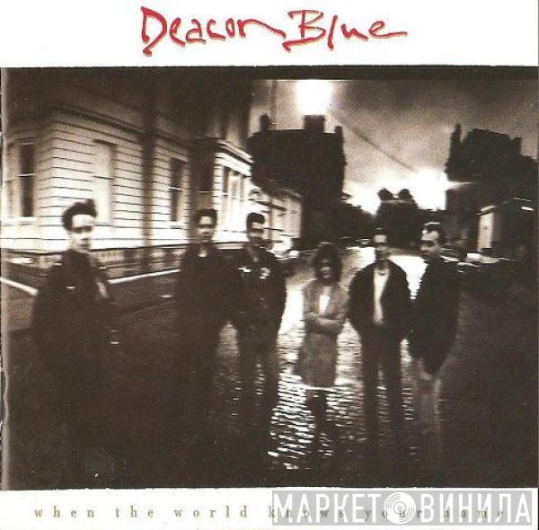  Deacon Blue  - When The World Knows Your Name