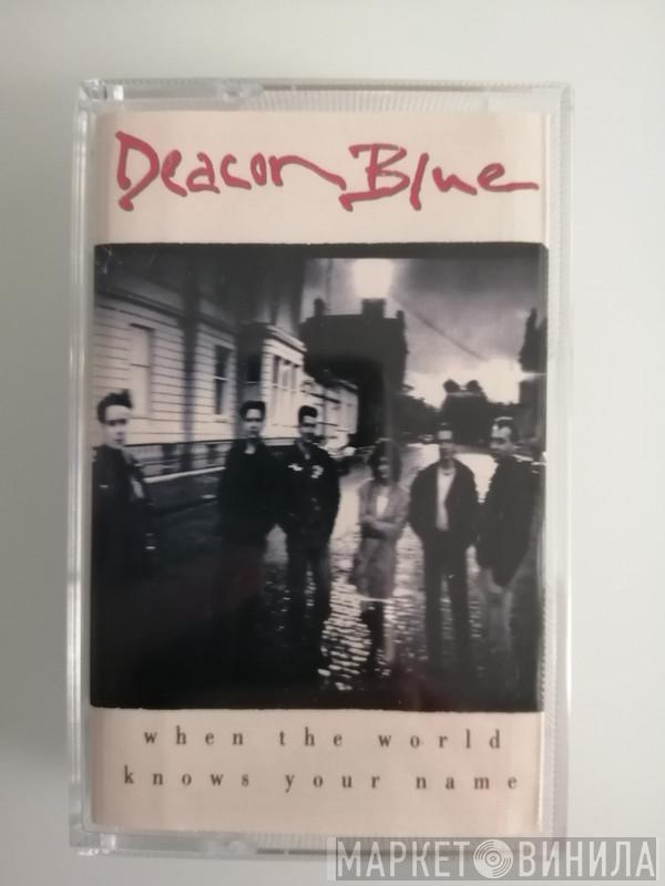 Deacon Blue - When The World Knows Your Name