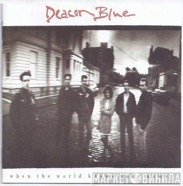  Deacon Blue  - When The World Knows Your Name