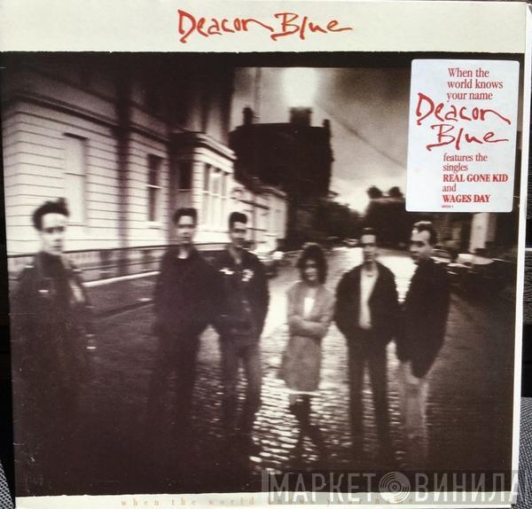  Deacon Blue  - When The World Knows Your Name