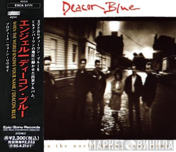  Deacon Blue  - When The World Knows Your Name