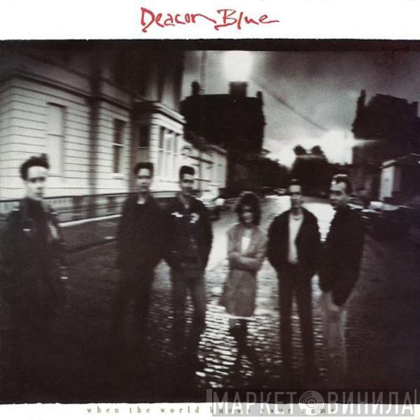  Deacon Blue  - When The World Knows Your Name