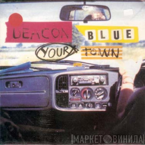 Deacon Blue - Your Town