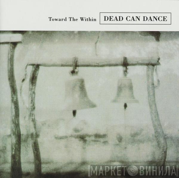  Dead Can Dance  - Toward The Within