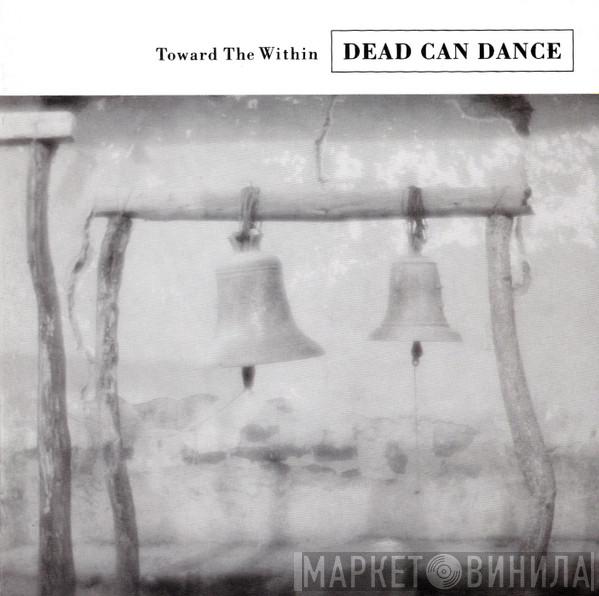  Dead Can Dance  - Toward The Within