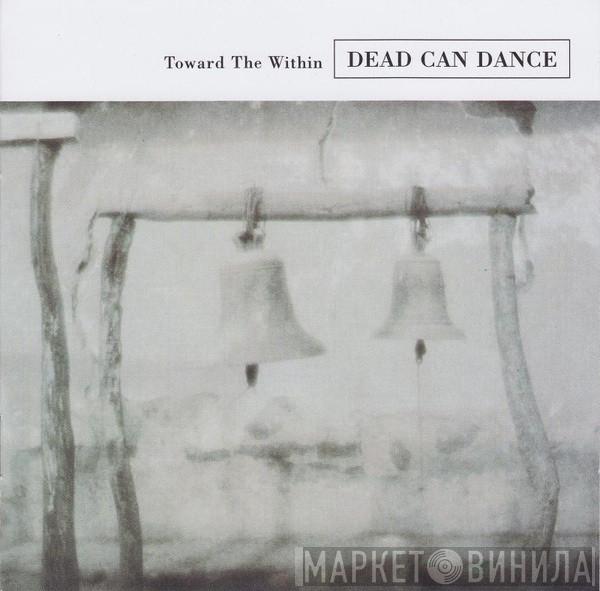  Dead Can Dance  - Toward The Within