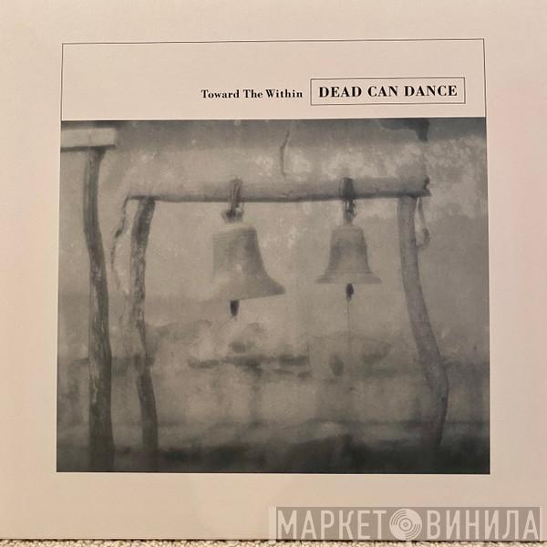  Dead Can Dance  - Toward The Within