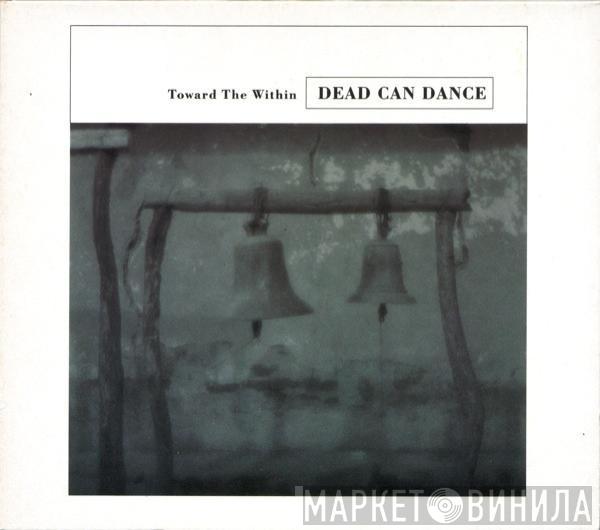  Dead Can Dance  - Toward The Within