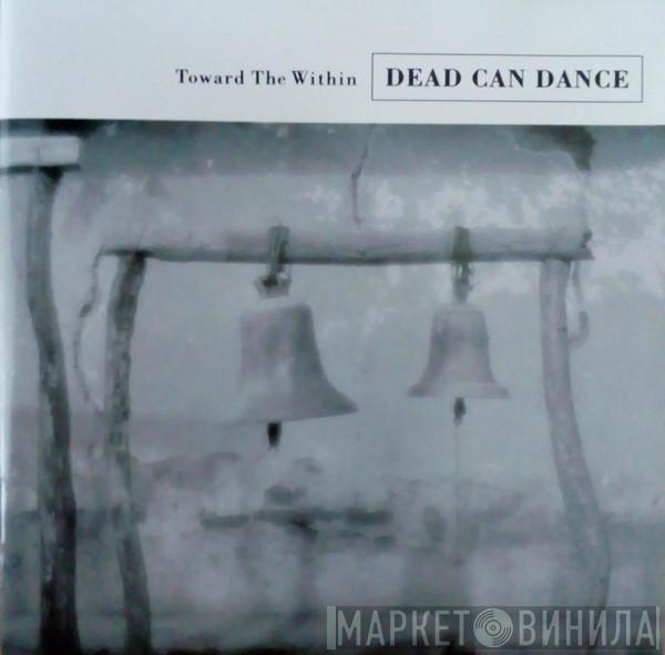  Dead Can Dance  - Toward The Within