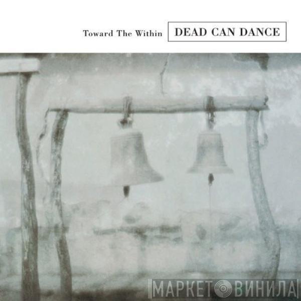  Dead Can Dance  - Toward The Within