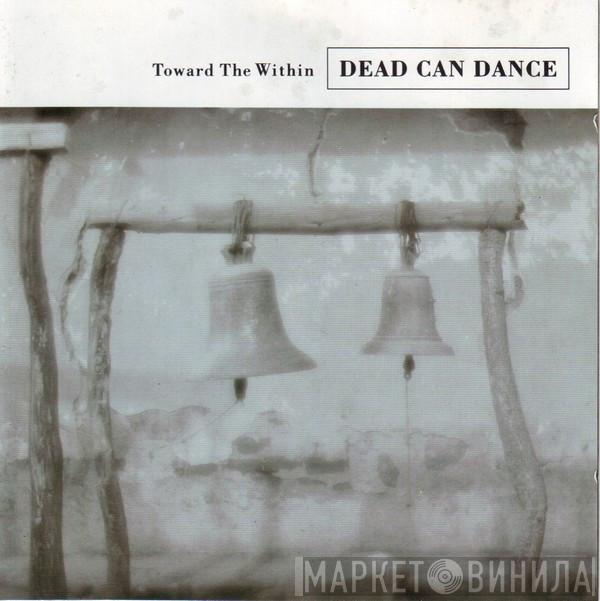  Dead Can Dance  - Toward The Within