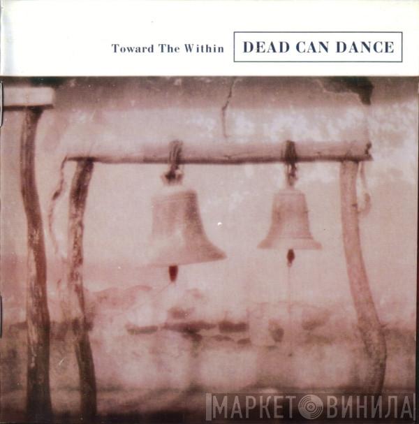  Dead Can Dance  - Toward The Within