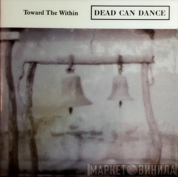  Dead Can Dance  - Toward The Within