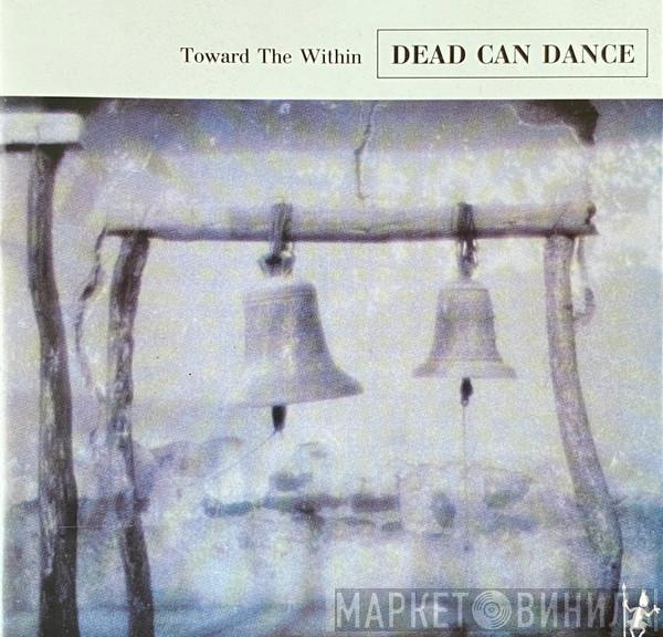  Dead Can Dance  - Toward The Within