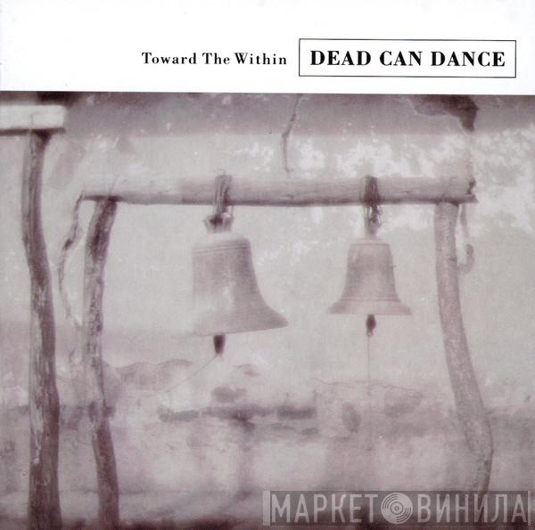  Dead Can Dance  - Toward The Within