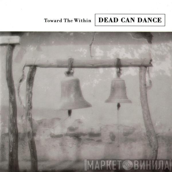  Dead Can Dance  - Toward The Within