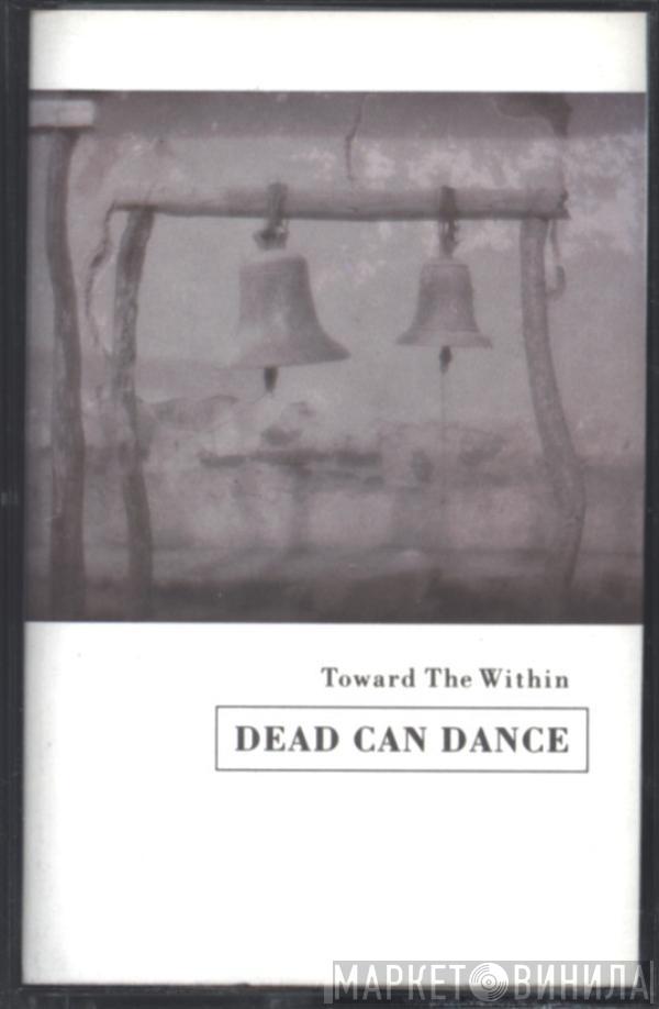  Dead Can Dance  - Toward The Within