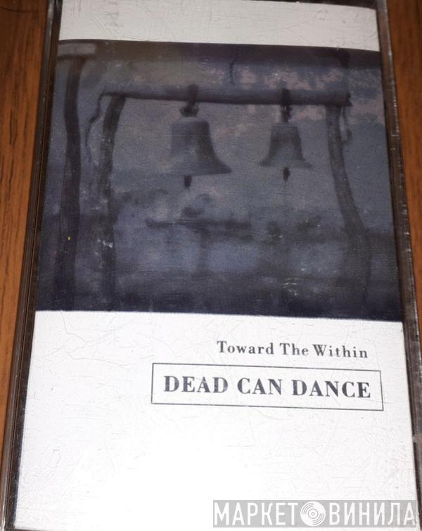  Dead Can Dance  - Toward The Within