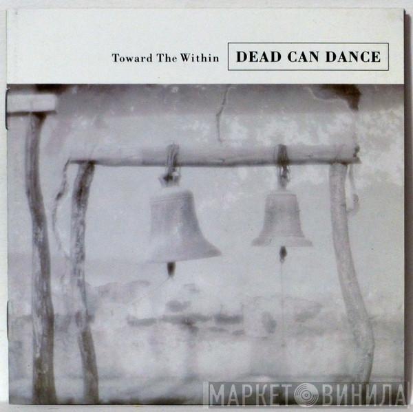  Dead Can Dance  - Toward The Within