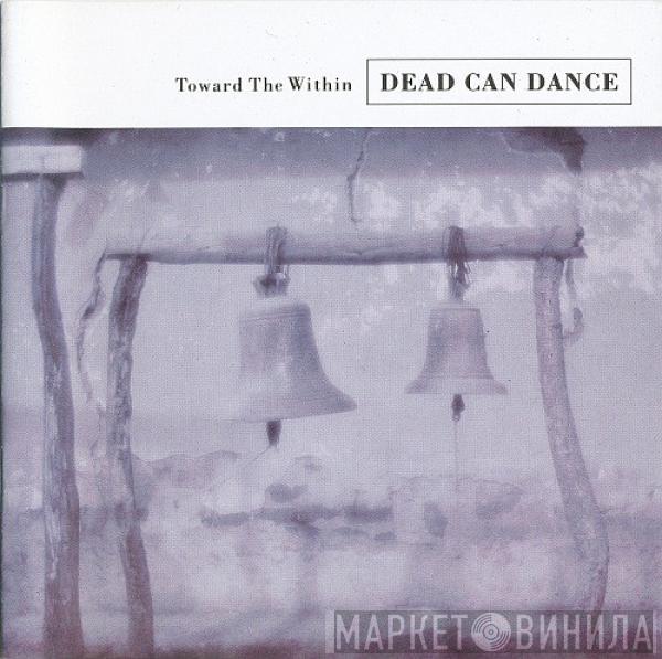  Dead Can Dance  - Toward The Within