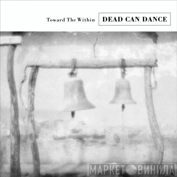  Dead Can Dance  - Toward The Within