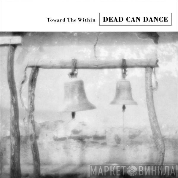  Dead Can Dance  - Toward The Within