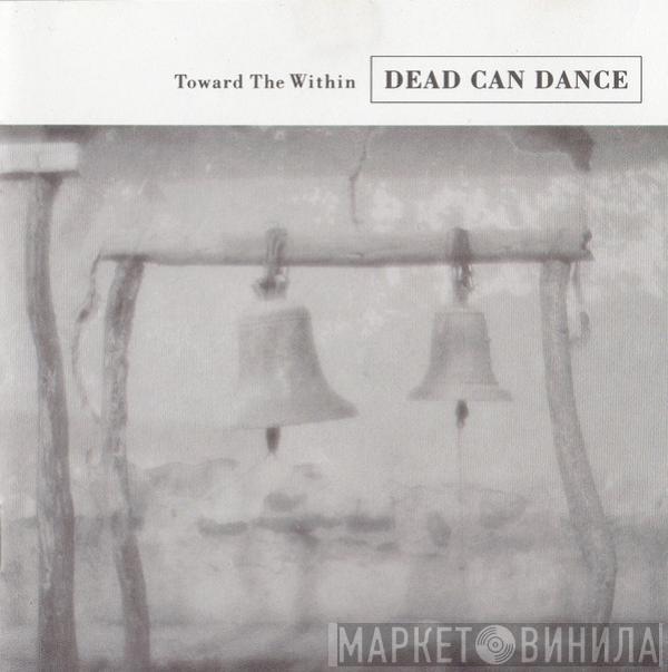  Dead Can Dance  - Toward The Within