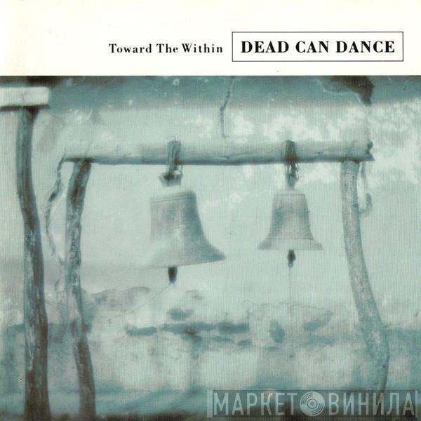  Dead Can Dance  - Toward The Within