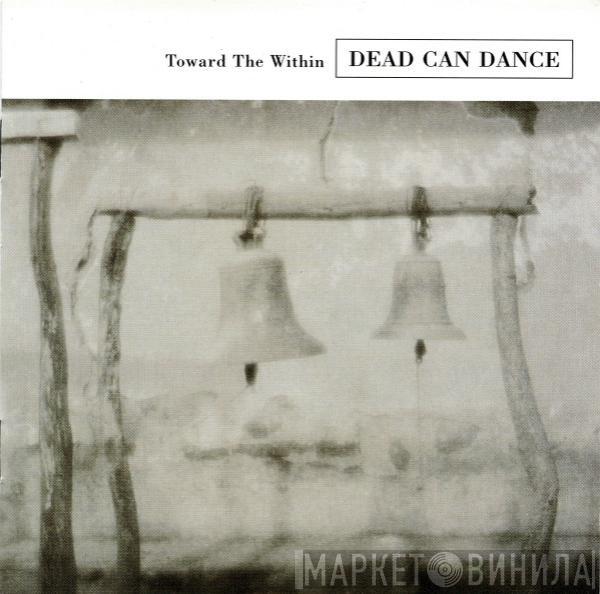  Dead Can Dance  - Toward The Within