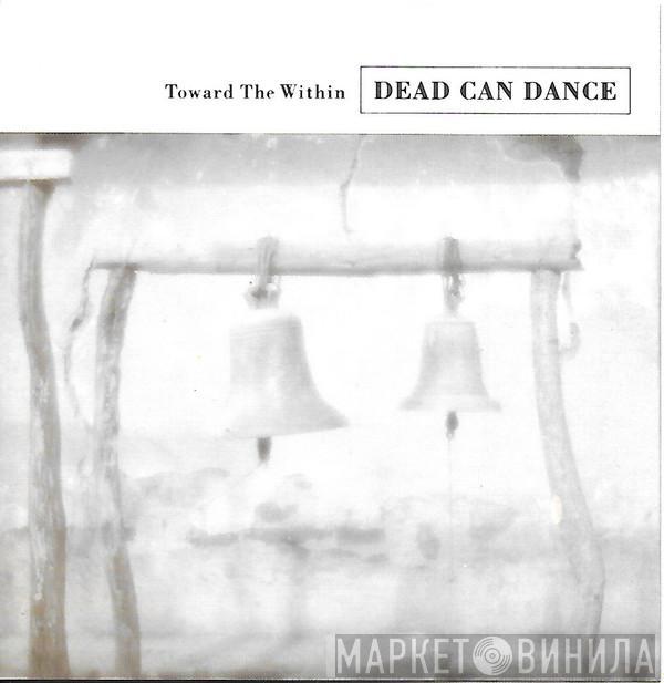  Dead Can Dance  - Toward The Within