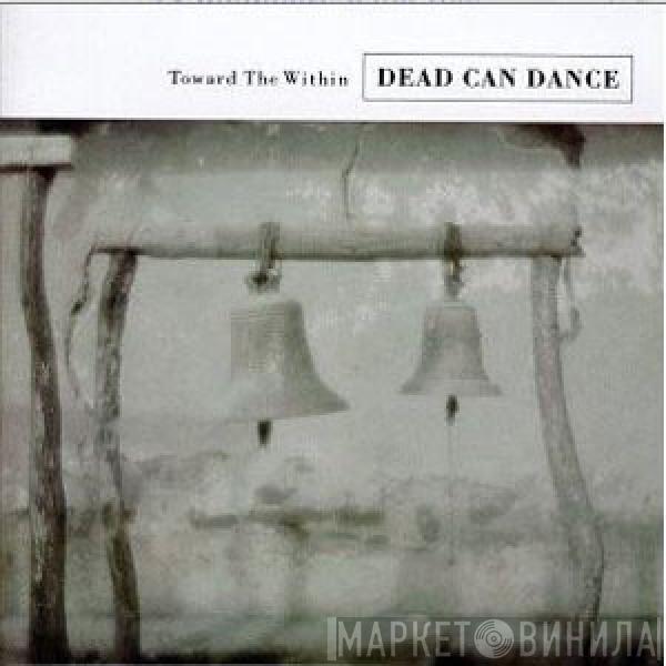  Dead Can Dance  - Toward The Within