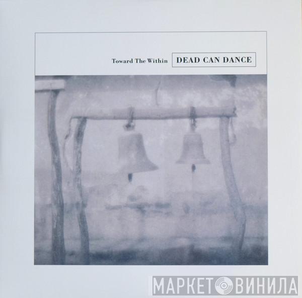  Dead Can Dance  - Toward The Within