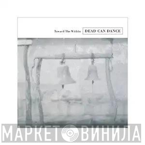  Dead Can Dance  - Toward The Within