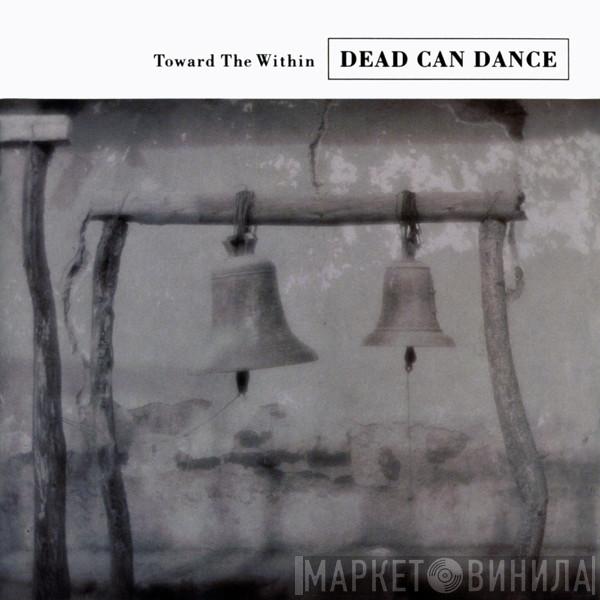  Dead Can Dance  - Toward The Within