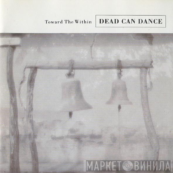  Dead Can Dance  - Toward The Within