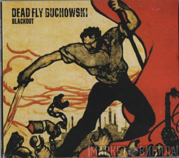 Dead Fly Buchowski - Blackout