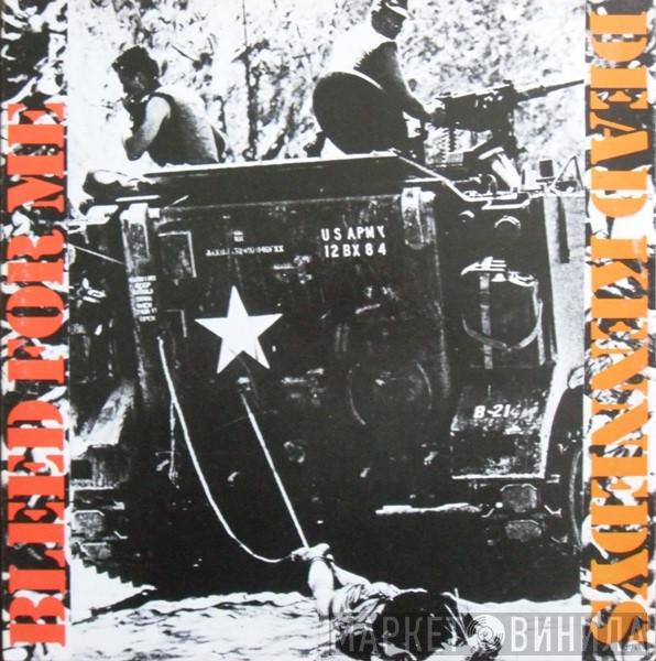  Dead Kennedys  - Bleed For Me