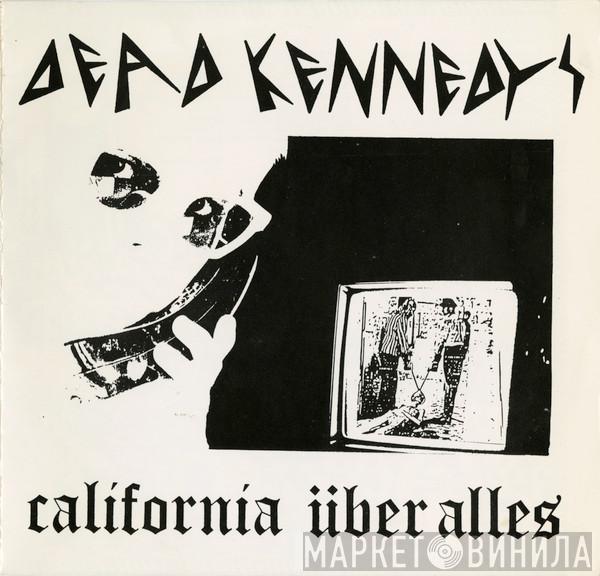  Dead Kennedys  - California Über Alles
