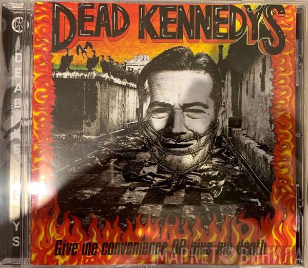 Dead Kennedys  - Give Me Convenience Or Give Me Death