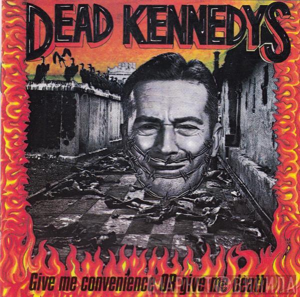  Dead Kennedys  - Give Me Convenience Or Give Me Death