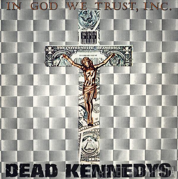 Dead Kennedys - In God We Trust, Inc.