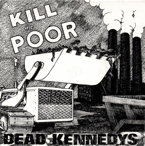  Dead Kennedys  - Kill The Poor